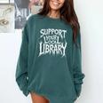 Gothic Support Your Local Library Lovers Book Comfort Colors Sweatshirt Chalky Mint Gothic Support Your Local Library Lovers Book Comfort Colors Sweatshirt Chalky Mint