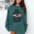 Hot Cocoa And a Page Turner Book Lovers Hot Chocolate Comfort Colors Sweatshirt Chalky Mint Hot Cocoa And a Page Turner Book Lovers Hot Chocolate Comfort Colors Sweatshirt Chalky Mint