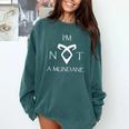 I'm Not a Mundane- Mortal Instruments Fantasy Book Lover Comfort Colors Sweatshirt Chalky Mint