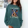 It's Not Hoarding If It's Books Reading Bookworm Reader Comfort Colors Sweatshirt Chalky Mint It's Not Hoarding If It's Books Reading Bookworm Reader Comfort Colors Sweatshirt Chalky Mint