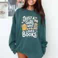 Just a Girl Who Loves Books Bookish Readers Book Lover Girls Comfort Colors Sweatshirt Chalky Mint Just a Girl Who Loves Books Bookish Readers Book Lover Girls Comfort Colors Sweatshirt Chalky Mint