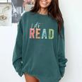 Let's Read Book Nerd Reading Book Lover Librarian Teacher Comfort Colors Sweatshirt Chalky Mint