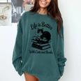 Life Is Better With Cats & Books Tuxedo Cat Mom Women Comfort Colors Sweatshirt Chalky Mint Life Is Better With Cats & Books Tuxedo Cat Mom Women Comfort Colors Sweatshirt Chalky Mint