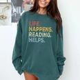 Life Happens Reading Helps Book Lovers Vinage Comfort Colors Sweatshirt Chalky Mint Life Happens Reading Helps Book Lovers Vinage Comfort Colors Sweatshirt Chalky Mint