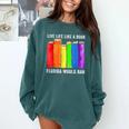 Live Life Like A Book Florida Would Ban LGBT Month Comfort Colors Sweatshirt Chalky Mint Live Life Like A Book Florida Would Ban LGBT Month Comfort Colors Sweatshirt Chalky Mint