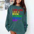 Live Life Like A Book Florida Would Ban LGBTQ Pride Equality Comfort Colors Sweatshirt Chalky Mint