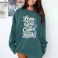 Love God Drink Coffee Read Books Christian Books Lovers Comfort Colors Sweatshirt Chalky Mint