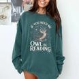 If You Need Me Owl Be Reading Book Students Lover Comfort Colors Sweatshirt Chalky Mint If You Need Me Owl Be Reading Book Students Lover Comfort Colors Sweatshirt Chalky Mint