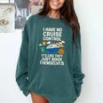 I Have No Cruise Control-It's Like They Book Themselves Comfort Colors Sweatshirt Chalky Mint I Have No Cruise Control-It's Like They Book Themselves Comfort Colors Sweatshirt Chalky Mint