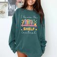 No Shelf Control Book Readers Librarians Bookworms Comfort Colors Sweatshirt Chalky Mint