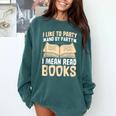 I Like To Party And By Party I Mean Read Books Comfort Colors Sweatshirt Chalky Mint