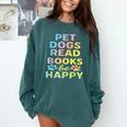 Pet Dogs Read Books Be Happy Dog Lover Comfort Colors Sweatshirt Chalky Mint