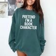 Pretend I'm A Book Character Costumes For Kids Halloween Comfort Colors Sweatshirt Chalky Mint Pretend I'm A Book Character Costumes For Kids Halloween Comfort Colors Sweatshirt Chalky Mint
