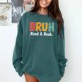Read A Book Bruh English Teacher Reading Read A Book Comfort Colors Sweatshirt Chalky Mint