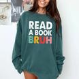 Read A Book Bruh Teacher Comfort Colors Sweatshirt Chalky Mint