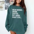 Read Books Drink Coffee Pet Dogs Fight Evil Bookworm Comfort Colors Sweatshirt Chalky Mint