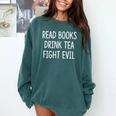 Read Books Drink Tea Fight Evil Comfort Colors Sweatshirt Chalky Mint