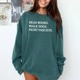 Read Books Walk Dogs Fight Fascists Reading Book Lover Dog Comfort Colors Sweatshirt Chalky Mint Read Books Walk Dogs Fight Fascists Reading Book Lover Dog Comfort Colors Sweatshirt Chalky Mint