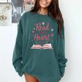 Read Your Heart Out Book Escape Into Stories Comfort Colors Sweatshirt Chalky Mint