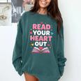 Read Your Heart Out Valentine Reading Book For Kid Teacher Comfort Colors Sweatshirt Chalky Mint Read Your Heart Out Valentine Reading Book For Kid Teacher Comfort Colors Sweatshirt Chalky Mint