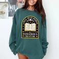 A Well Read Woman Is A Dangerous Creature For Book Lovers Comfort Colors Sweatshirt Chalky Mint A Well Read Woman Is A Dangerous Creature For Book Lovers Comfort Colors Sweatshirt Chalky Mint