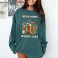 Read More Worry Less Book Lovers Motivational Quote Bookish Comfort Colors Sweatshirt Chalky Mint