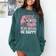 Ride Horses Read Books Be Happy Comfort Colors Sweatshirt Chalky Mint