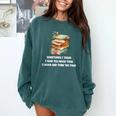 Sometimes I Think I Read Too Much For Books Lover Comfort Colors Sweatshirt Chalky Mint