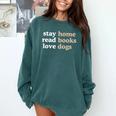 Stay Home Read Books Love Dogs Comfort Colors Sweatshirt Chalky Mint Stay Home Read Books Love Dogs Comfort Colors Sweatshirt Chalky Mint