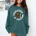 History Education Is Freedom Books Teach Black History Comfort Colors Sweatshirt Chalky Mint