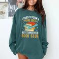 I Tried To Form A Gang Once But It Turned Into A Book Club Comfort Colors Sweatshirt Chalky Mint I Tried To Form A Gang Once But It Turned Into A Book Club Comfort Colors Sweatshirt Chalky Mint