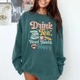 Women's Drink Tea Read Books Nerd Book Reader Book Reading Lover Comfort Colors Sweatshirt Chalky Mint