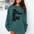 Yes I Read Self-Help No I’m Not Helped Yet Book Lover Comfort Colors Sweatshirt Chalky Mint Yes I Read Self-Help No I’m Not Helped Yet Book Lover Comfort Colors Sweatshirt Chalky Mint