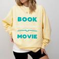 The Book Was Better Than The Movie Literary Library Bookworm Premium Tri-Blend Comfort Colors Sweatshirt Blue Spruce The Book Was Better Than The Movie Literary Library Bookworm Premium Tri-Blend Comfort Colors Sweatshirt Blue Spruce
