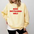 Book Boyfriends Only Comfort Colors Sweatshirt Blue Spruce Book Boyfriends Only Comfort Colors Sweatshirt Blue Spruce
