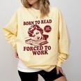 Book Readers Forced To Work Sadness Comfort Colors Sweatshirt Blue Spruce
