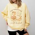 My Weekend Is All Booked Cozy Book Lover Reading Comfort Colors Sweatshirt Blue Spruce My Weekend Is All Booked Cozy Book Lover Reading Comfort Colors Sweatshirt Blue Spruce