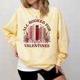 All Booked For Valentines Day Bookish Readers Book Lovers Comfort Colors Sweatshirt Blue Spruce All Booked For Valentines Day Bookish Readers Book Lovers Comfort Colors Sweatshirt Blue Spruce