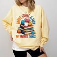 Books Coffee & Yarn Lover My Favorite Things Comfort Colors Sweatshirt Blue Spruce
