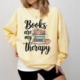 Books Are My Therapy Coffee Books Flowers Bookish Book Lover Comfort Colors Sweatshirt Blue Spruce Books Are My Therapy Coffee Books Flowers Bookish Book Lover Comfort Colors Sweatshirt Blue Spruce