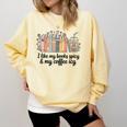 I Like My Books Spicy & My Coffee Icy Lover Bookworm Comfort Colors Sweatshirt Blue Spruce I Like My Books Spicy & My Coffee Icy Lover Bookworm Comfort Colors Sweatshirt Blue Spruce