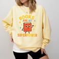 Books Are My Superpower Cute Reading Lover Comfort Colors Sweatshirt Blue Spruce