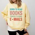 Born To Read Books Forced To Read Emails Reading Bookish Comfort Colors Sweatshirt Blue Spruce Born To Read Books Forced To Read Emails Reading Bookish Comfort Colors Sweatshirt Blue Spruce