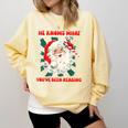 Christmas Bookish He Knows What You'Ve Been Reading Women Comfort Colors Sweatshirt Blue Spruce