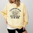 I Closed My Book To Be Here Book Lover Floral Reading Woman Comfort Colors Sweatshirt Blue Spruce I Closed My Book To Be Here Book Lover Floral Reading Woman Comfort Colors Sweatshirt Blue Spruce