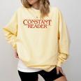 Constant Reader Fan Of Horror Suspense Books Bibliophile Comfort Colors Sweatshirt Blue Spruce