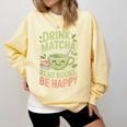 Drink Matcha Read Books Be Happy Green Tea Matcha Comfort Colors Sweatshirt Blue Spruce Drink Matcha Read Books Be Happy Green Tea Matcha Comfort Colors Sweatshirt Blue Spruce