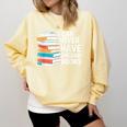 I Can Never Have Enough Books Reading Lover Bookworm Reader Comfort Colors Sweatshirt Blue Spruce