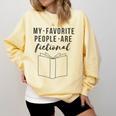 My Favorite People Are Fictional Book Reader Lover Comfort Colors Sweatshirt Blue Spruce