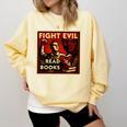Fight Evil Read Books Propaganda Poster Comfort Colors Sweatshirt Blue Spruce Fight Evil Read Books Propaganda Poster Comfort Colors Sweatshirt Blue Spruce